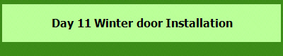 Day 11 Winter door Installation