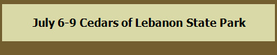 July 6-9 Cedars of Lebanon State Park