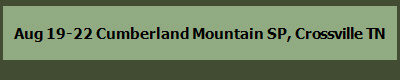 Aug 19-22 Cumberland Mountain SP, Crossville TN