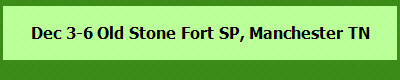 Dec 3-6 Old Stone Fort SP, Manchester TN