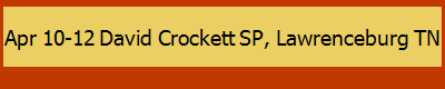 Apr 10-12 David Crockett SP, Lawrenceburg TN