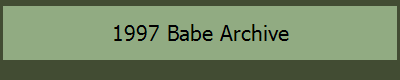1997 Babe Archive