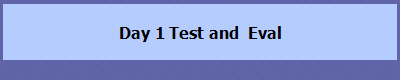Day 1 Test and  Eval